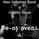 Alex Calancea Band feat. Catalin Josan - De-as Avea