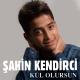 Sahin Kendirci - Kul Olursun (BRB)