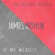 James Arthur - At My Weakest