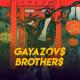 GAYAZOVS BROTHERS - Kpeдo