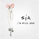Sia - I'm Still Here