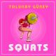 Dj GaLa & Dj Tolunay - Squats - Club Mix