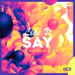album image Like U Say Like U Say - Single