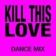 Dance Remix Factory - Kill This Love