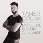 album image Taner Çolak - Mutlu Ol Doğum Gününde (Söz&Müzik: F Mutlu Ol Doğum Gününde - Single