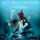 Alex Cruz, Brascon feat. Katya - I Go Deep