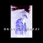 album image Bravi Ragazzi Bravi Ragazzi - Single