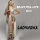 Ladynsax - Beautiful Life Cover [vk.com/retro_remix]