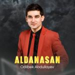 album image Yonaman-Odilbek Abdullayev Aldanasan