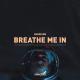 Harrison - Breathe Me In