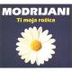 Ansambel Modrijani - Ti Moja Rožica