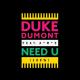 Duke Dumont feat. A-M-E - Need U (100%) (zaycev.net)