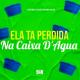 Dj Miltinho, DJ ULISSES COUTINHO, Mc Gw - Ela Ta Perdida na Caixa D'agua