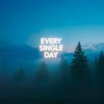 poster Every Single Day Every Single Day